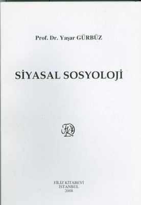 Siyasal Sosyoloji Prof. Dr. Yaşar GÜRBÜZ