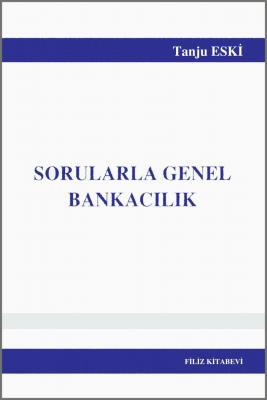 Sorularla Genel Bankacılık Tanju ESKİ