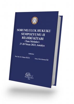 Sorumluluk Hukuku Sempozyumu-II Bildiri Kitabı Prof. Dr. Tufan ÖĞÜZ