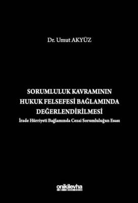 Sorumluluk Kavramının Hukuk Felsefesi Bağlamında Değerlendirilmesi (İr