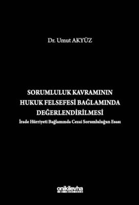 Sorumluluk Kavramının Hukuk Felsefesi Bağlamında Değerlendirilmesi (İr