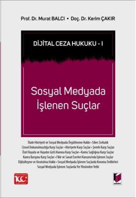 Dijital Ceza Hukuku - I Sosyal Medyada İşlenen Suçlar ( BALCI-ÇAKIR ) 