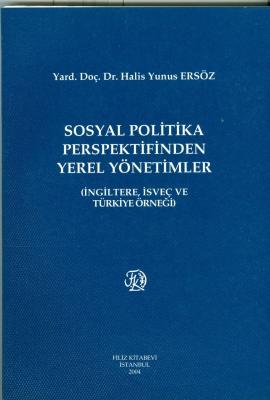 Sosyal Politika Perspektifinden Yerel Yönetimler Doç. Dr. Halis Yunus 