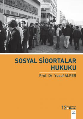 Sosyal Sigortalar Hukuku 12.BASKI Prof. Dr. Yusuf Alper