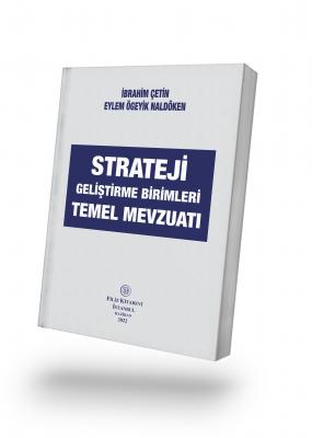 STRATEJİ GELİŞTİRME BİRİMLERİ TEMEL MEVZUATI İbrahim ÇETİN