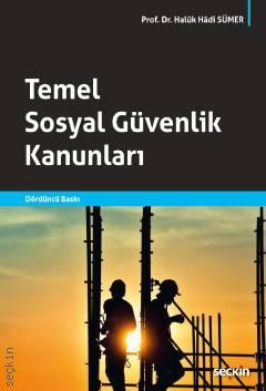 Temel Sosyal Güvenlik Kanunları Prof. Dr. Haluk Hadi Sümer