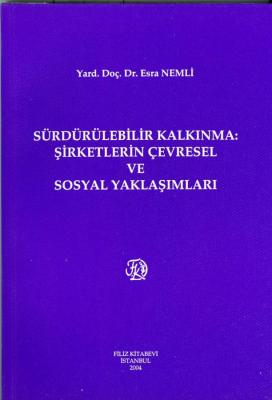 Sürdürülebilir Kalkınma: Şirketlerin Çevresel ve Sosyal Yaklaşımları E