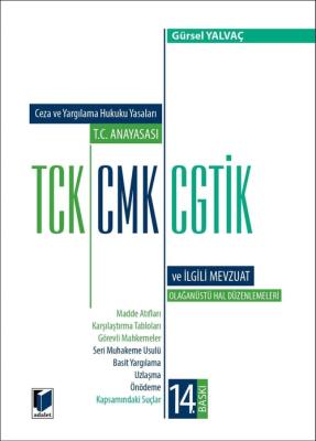 T.C. Anayasası - TCK - CMK - CGTİK ve İlgili Mevzuat 14.BASKI