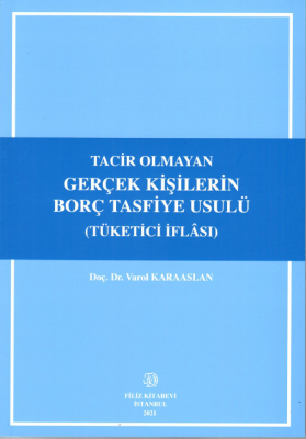 Tacir Olmayan Gerçek Kişilerin Borç Tasfiye Usulü (TÜKETİCİ İFLASI ) P