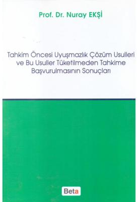 Tahkim Öncesi Uyuşmazlık Çözüm Usulleri Ve Bu Usuller Tüketilmeden Tah