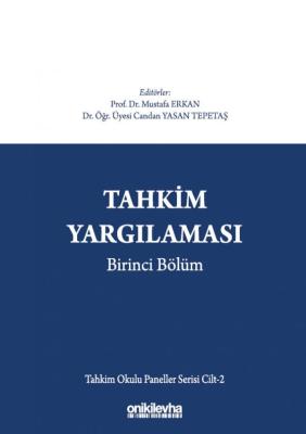 Tahkim Yargılaması Birinci Bölüm - Tahkim Okulu Paneller Serisi Cilt -