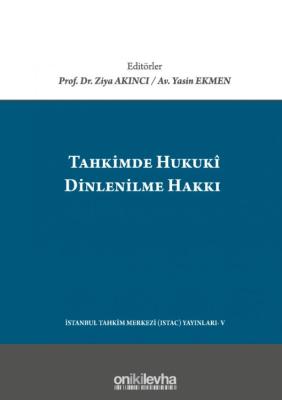 Tahkimde Hukuki Dinlenilme Hakkı ( AKINCI-EKMEN ) Prof. Dr. Ziya AKINC
