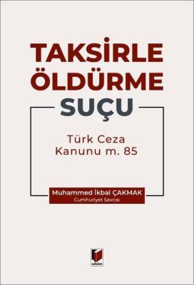 Taksirle Öldürme Suçu (TCK m. 85)