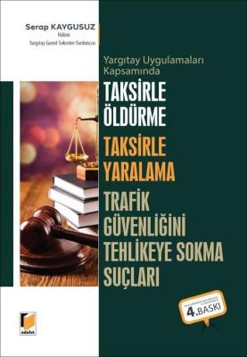 Taksirle Öldürme Taksirle Yaralama Trafik Güvenliğini Tehlikeye Sokma 