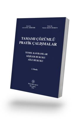 Tamamı Çözümlü Pratik Çalışmalar Temel Kavramlar ,Kişiler Hukuku ,Aile