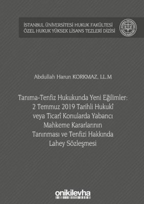 Tanıma-Tenfiz Hukukunda Yeni Eğilimler: 2 Temmuz 2019 Tarihli Hukuki v