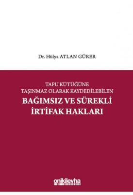 Tapu Kütüğüne Taşınmaz Olarak Kaydedilebilen Bağımsız ve Sürekli İrtif