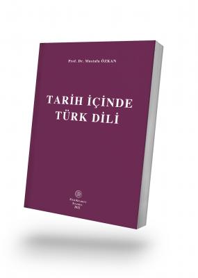 TARİH İÇİNDE TÜRK DİLİ 5.BASKI Prof. Dr. Mustafa ÖZKAN