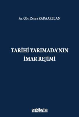Tarihi Yarımada'nın İmar Rejimi Zehra Karaarslan Tarihi Yarımada'nın İmar Rejimi Zehra Karaarslan