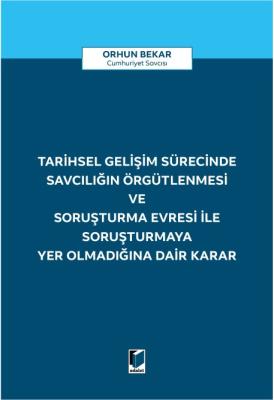 Tarihsel Gelişim Sürecinde Savcılığın Örgütlenmesi ve Soruşturma Evres