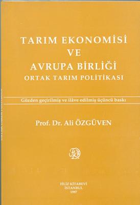 Tarım Ekonomisi ve Avrupa Birliği Prof. Dr. Ali Özgüven