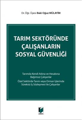 Tarım Sektöründe Çalışanların Sosyal Güvenliği Baki Oğuz Mülayim