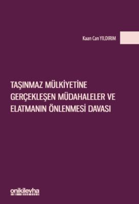 Taşınmaz Mülkiyeti.. ve Elatmanın Önlenmesi Davası