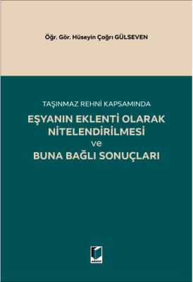 Taşınmaz Rehni Kapsamında ;Eşyanın Eklenti Olarak Nitelendirilmesi ve Buna Bağlı Sonuçları