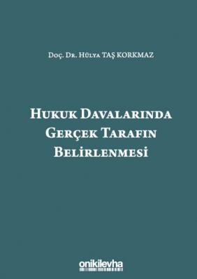 Hukuk Davalarında Gerçek Tarafın Belirlenmesi Prof. Dr. Hülya TAŞ KORK