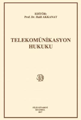 Telekomünikasyon Hukuku Prof. Dr. Halil AKKANAT