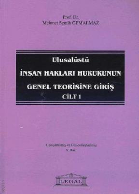 Ulusalüstü İnsan Hakları Hukukunun Genel Teorisine Giriş Cilt:1 ( GEMA