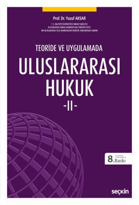 Teoride ve Uygulamada Uluslararası Hukuk – II 8.BASKI Prof. Dr. Yusuf 