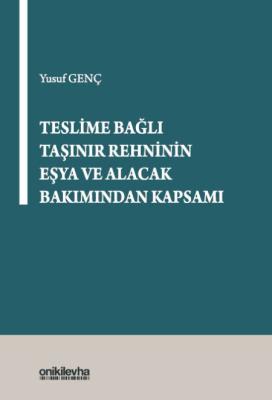 Teslime Bağlı Taşınır Rehninin Eşya ve Alacak Bakımından Kapsamı Yusuf