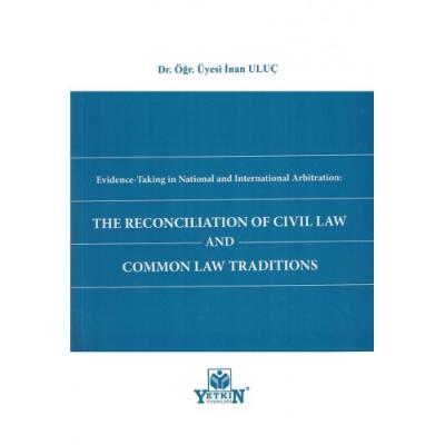 THE RECONCİLİATİON OF CİVİL LAW AND COMMON LAW TRADİTIONS