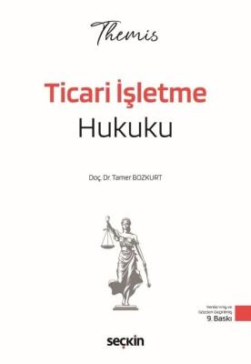 THEMIS - Ticari İşletme Hukuku - Konu Kitabı 9.Baskı Tamer Bozkurt