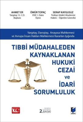 Tıbbi Müdahaleden Kaynaklanan Hukuki Cezai ve İdari Sorumluluk 2.BASKI