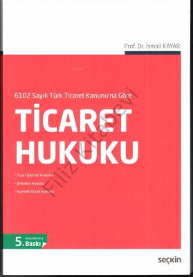 Ticaret Hukuku Prof. Dr. İsmail Kayar