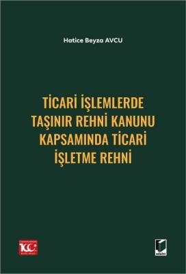 Ticari İşlemlerde Taşınır Rehni Kanunu Kapsamında Ticari İşletme Rehni