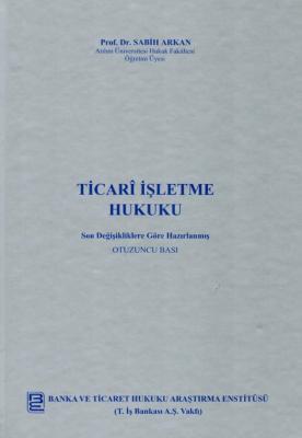 Ticari İşletme Hukuku 30.BASKI