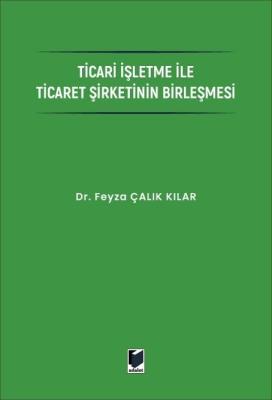 Ticari İşletme ile Ticaret Şirketinin Birleşmesi