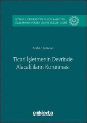 Ticari İşletmenin Devrinde Alacaklıların Korunması Atahan GÜNCAN