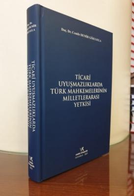 TİCARİ UYUŞMAZLIKLARDA TÜRK MAHKEMELERİNİN MİLLETLERARASI YETKİSİ Cemi