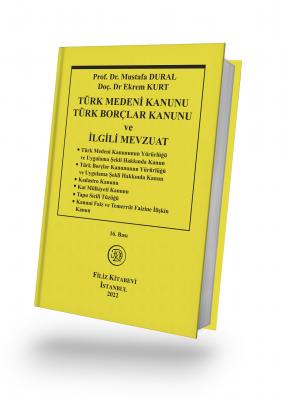 Türk Medeni Kanunu Türk Borçlar Kanunu ve İlgili Mevzuat 16. Baskı