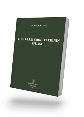 Topluluk Şirketlerinin İflâsı Dr. Barış Toraman