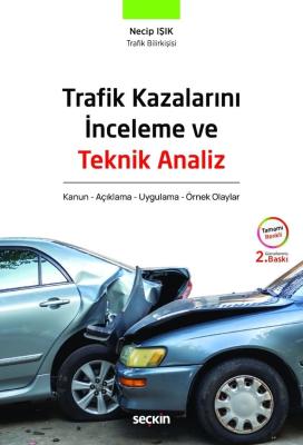 Trafik Kazalarını İnceleme ve Teknik Analiz 2.BASKI Necip Işık