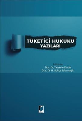 Tüketci Hukuku Yazıları Dr. Öğr. Üyesi Yasemin DURAK