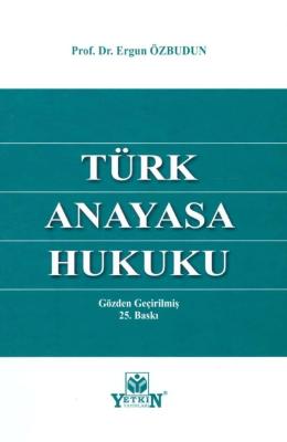 Türk Anayasa Hukuku 25.BASKI Ergun Özbudun