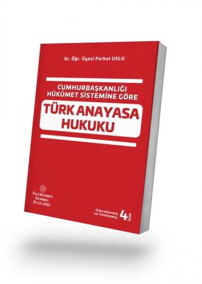 TÜRK ANAYASA HUKUKU Dr. Öğr. Üyesi. Ferhat Uslu