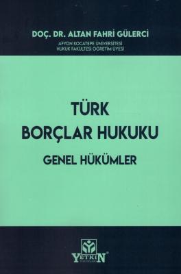 Türk Borçlar Hukuku Genel Hükümler Altan Fahri Gülerci