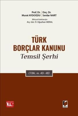 Türk Borçlar Kanunu Temsil Şerhi (TBK. m. 40-48) Prof. Dr. Murat AYDOĞ